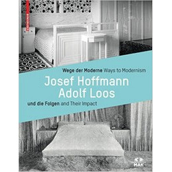 Josef Hoffmann, Adolf Loos: Ways to Modernism and Their Impact