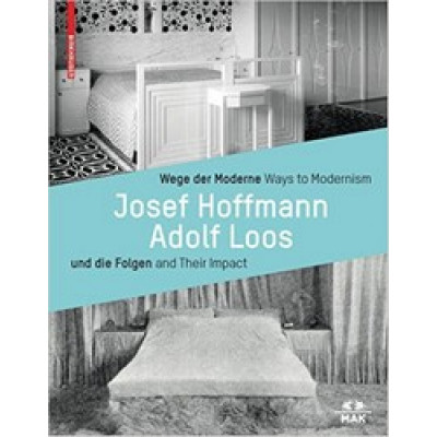 Josef Hoffmann, Adolf Loos: Ways to Modernism and Their Impact