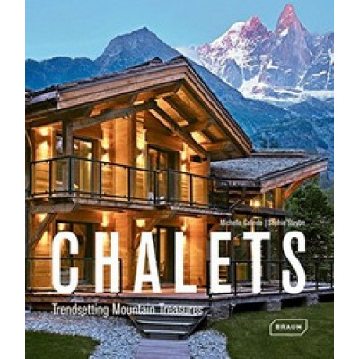Chalets: Trendsetting Mountain Treasures