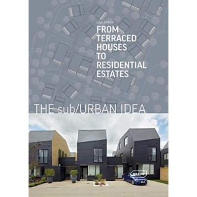 The sub/Urban Idea: From Terraced Houses to Residential Estates