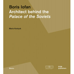 Boris Iofan. The architect behind the Palace of the Soviets