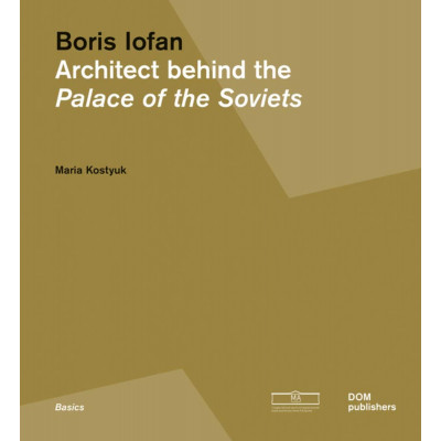 Boris Iofan. The architect behind the Palace of the Soviets