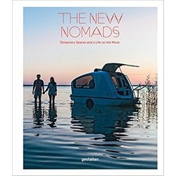 The New Nomads: Temporary Spaces and a Life on the Move