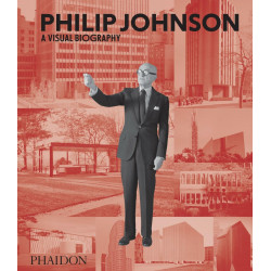 Philip Johnson: A Visual Biography