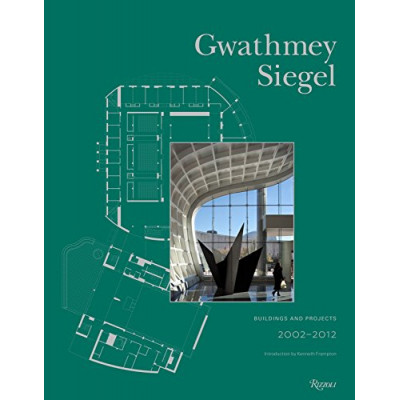 Gwathmey Siegel: Buildings and Projects, 2002-2012 (Уценка)