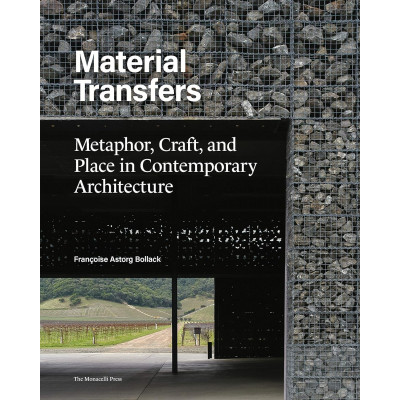 Material Transfers: Metaphor, Craft, and Place in Contemporary Architecture