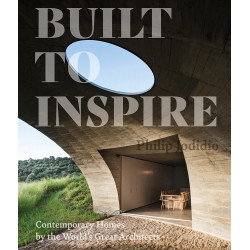 Built to Inspire: Contemporary Homes by the World's Great Architects