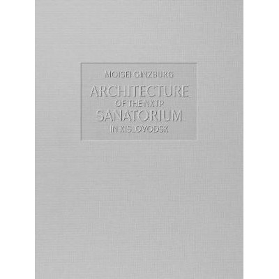 Moisei Ginzburg29.11.201: Architecture of the NKTP Sanatorium in Kislovodsk