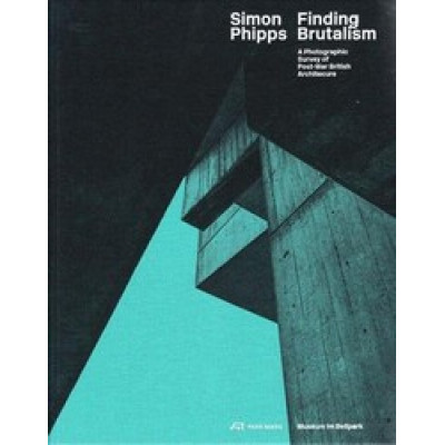 Simon Phipps: Finding Brutalism