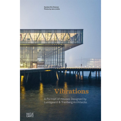 Vibrations. A Portrait of Houses Designed by Lundgaard & Tranberg Architects: Vibrations
