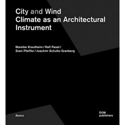 City and wind. Climate as an Architectural Instrument