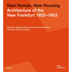 New Human, New Housing: Architecture of the New Frankfurt 1925-1933