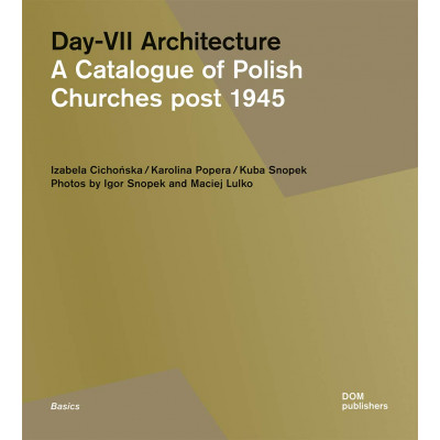 Day-VII Architecture. A Catalogue of Polish Churches post 1945