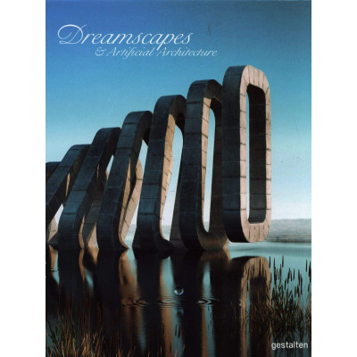 Dreamscapes & Artificial Architecture