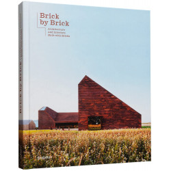 Brick by Brick: Architecture and Interiors Built with Bricks