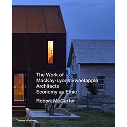 The Work of MacKay-Lyons Sweetapple Architects: Economy as Ethic