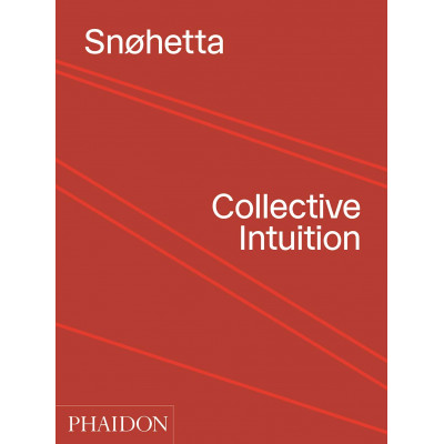 Snøhetta: Collective Intuition