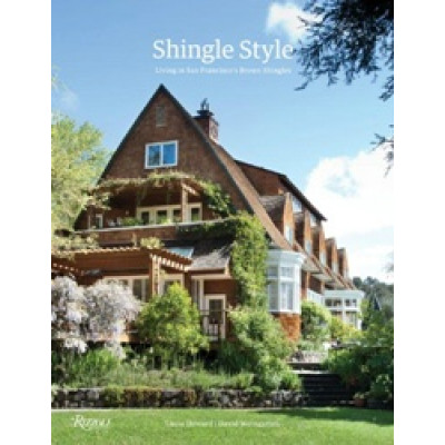 Shingle Style: Living in San Francisco's Brown Shingles (Уценка)