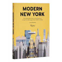 Modern New York: The Illustrated Story of Architecture in the Five Boroughs from 1920 to Present