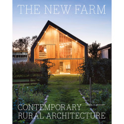 The New Farm: Contemporary Rural Architecture