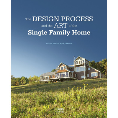The Design Process and the Art of the Single Family Home