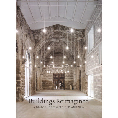 Buildings Reimagined: A Dialogue Between Old and New