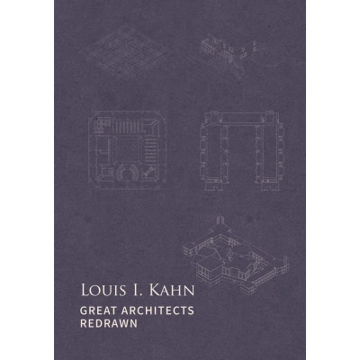 Louis I. Kahn. Great Architects Redrawn