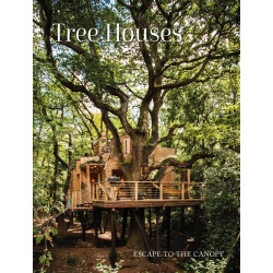Tree Houses: Escape to the Canopy