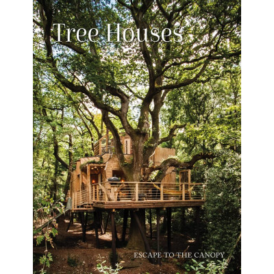Tree Houses: Escape to the Canopy