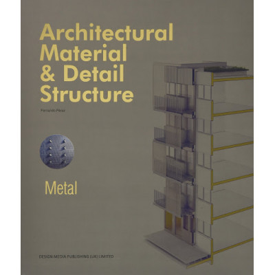 Architectural Material & Detail Structure: Metal