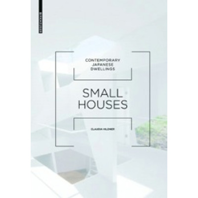 Small Houses: Contemporary Japanese Dwellings