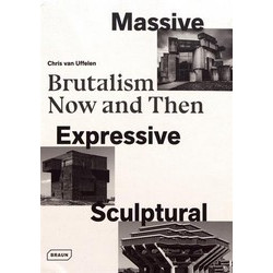 Massive, Expressive, Sculptural: Brutalism Now and Then