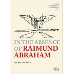 In the Absence of Raimund Abraham: Vienna Architecture Conference 2010