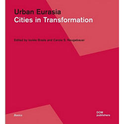 Urban Eurasia. Cities in Transformation