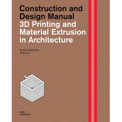 3D Printing and Material Extrusion in Architecture. Fabrication in Architecture / 3D-печать и экструзия в архитектуре. Практическое пособие