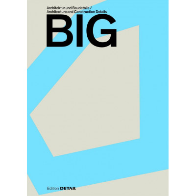 BIG: Architektur und Baudetails / Architecture and Construction Details