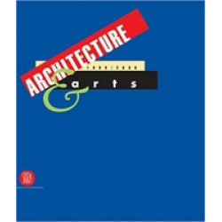 Architecture & Arts 1900-2004: A Century of Creative Projects in Building, Design, Cinema, Painting, Photography, Sculpture