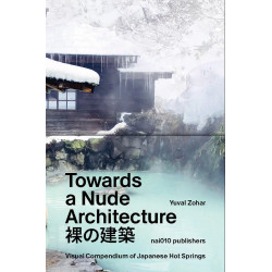 Towards a Nude Architecture. A Visual Compendium of Japanese Hot Springs