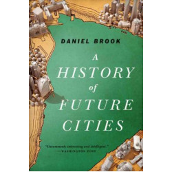 A History of Future Cities