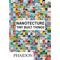 Nanotecture: Tiny Built Things