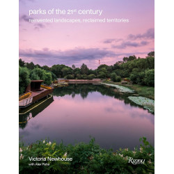 Parks of the 21st Century: Reinvented Landscapes, Reclaimed Territories Parks of the 21st Century: Reinvented Landscapes, Reclaimed Territories