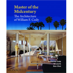 Master of the Midcentury. The Architecture of William F. Cody