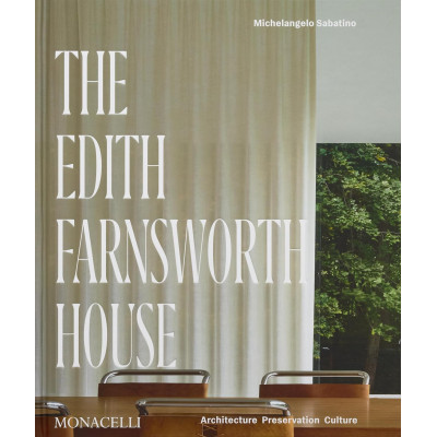 The Edith Farnsworth house: Architecture, Preservation, Culture