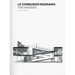 Le Corbusier Redrawn: The Houses