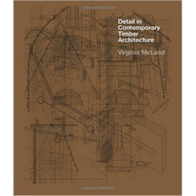 Detail in Contemporary Timber Architecture