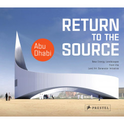 Return to the Source: New Energy Landscapes from the Land Art Generator Initiative Abu Dhabi