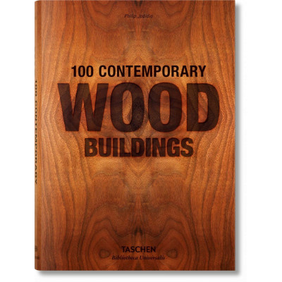 100 Contemporary Wood Buildings (Bibliotheca Universalis) (Уценка)