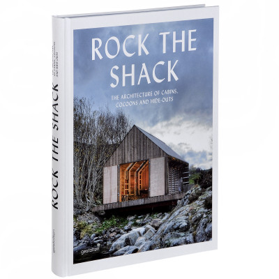 Rock the Shack: Architecture of Cabins, Cocoons and Hide-outs (Уценка)