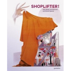 Shoplifters: New Retail Architecture and Brand Spaces
