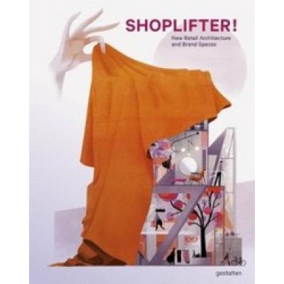 Shoplifters: New Retail Architecture and Brand Spaces